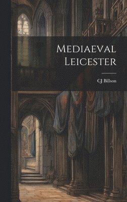 bokomslag Mediaeval Leicester