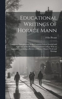 bokomslag Educational Writings of Horace Mann