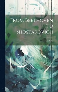 bokomslag From Beethoven To Shostakovich