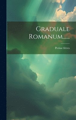 Graduale Romanum...... 1