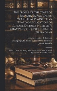 bokomslag The People of the State of Illinois, ex rel. Vashti McCollum, Plaintiff, vs. Board of Education of School District Number 71, Champaign County, Illinois, Defendant