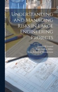 bokomslag Understanding and Managing Risks in Large Engineering Projects