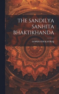 bokomslag Sandilya Sanhita Bhaktikhanda