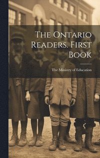 bokomslag The Ontario Readers. First Book