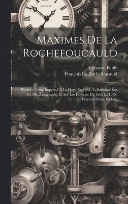 François La Rochefoucauld, Alphonse Pauly - Maximes De La Rochefoucauld, Inbunden