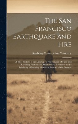 The San Francisco Earthquake and Fire 1