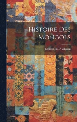 bokomslag Histoire Des Mongols