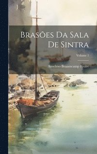 bokomslag Brases da Sala de Sintra; Volume 1