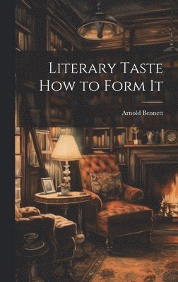 Literary Taste How to Form It