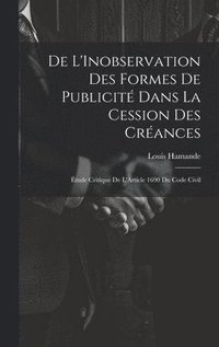 bokomslag De L'Inobservation Des Formes De Publicit Dans La Cession Des Crances