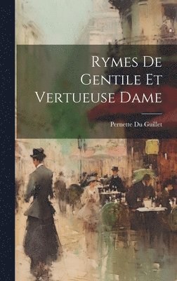 bokomslag Rymes De Gentile Et Vertueuse Dame