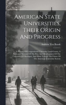 American State Universities, Their Origin And Progress 1