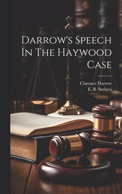 bokomslag Darrow's Speech In The Haywood Case