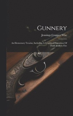 Jennings Cropper Wise - Gunnery, Inbunden
