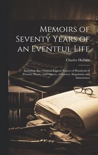bokomslag Memoirs of Seventy Years of an Eventful Life