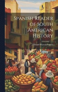 bokomslag Spanish Reader of South American History