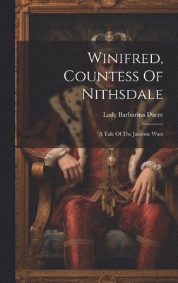 bokomslag Winifred, Countess Of Nithsdale