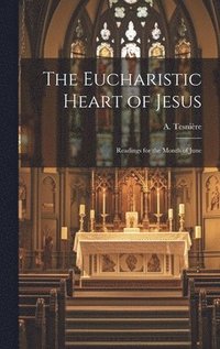 bokomslag The Eucharistic Heart of Jesus