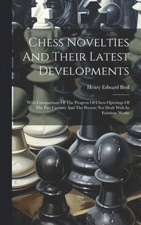 bokomslag Chess Novelties And Their Latest Developments
