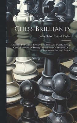 John Odin Howard Taylor - Chess Brilliants, Inbunden