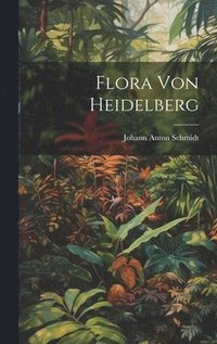 bokomslag Flora Von Heidelberg