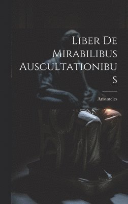 Liber De Mirabilibus Auscultationibus 1