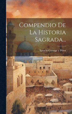 bokomslag Compendio De La Historia Sagrada...