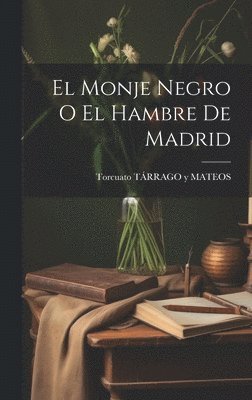 bokomslag Monje Negro O El Hambre De Madrid