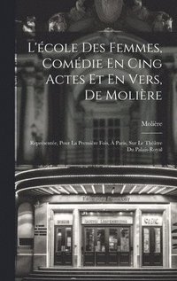 bokomslag L'cole Des Femmes, Comdie En Cing Actes Et En Vers, De Molire