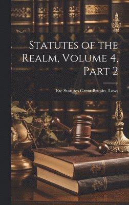 Statutes of the Realm, Volume 4, part 2 1