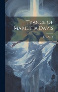 bokomslag Trance of Marietta Davis