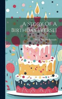 bokomslag A Story Of A Birthday [verse]