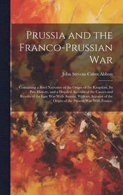 bokomslag Prussia and the Franco-Prussian War