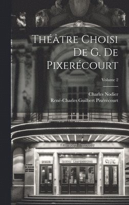 bokomslag Thtre Choisi De G. De Pixercourt; Volume 2