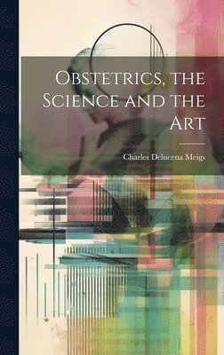 Obstetrics, the Science and the Art 1