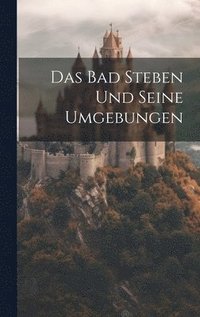 bokomslag Das Bad Steben Und Seine Umgebungen