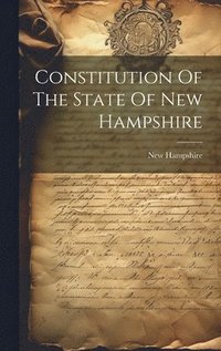 bokomslag Constitution Of The State Of New Hampshire