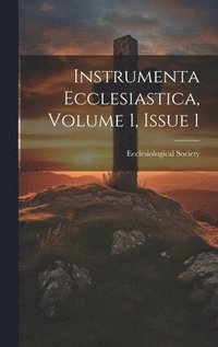 bokomslag Instrumenta Ecclesiastica, Volume 1, Issue 1