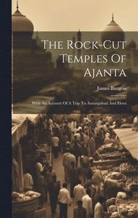 bokomslag The Rock-cut Temples Of Ajanta