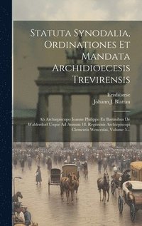 bokomslag Statuta Synodalia, Ordinationes Et Mandata Archidioecesis Trevirensis