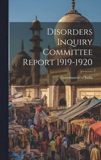 bokomslag Disorders Inquiry Committee Report 1919-1920