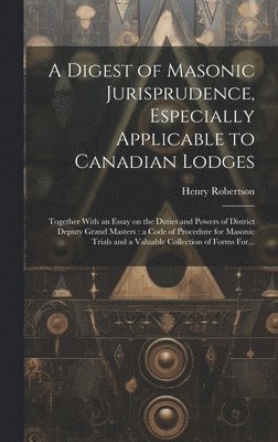 bokomslag Digest of Masonic Jurisprudence, Especially Applicable to Canadian Lodges [microform]