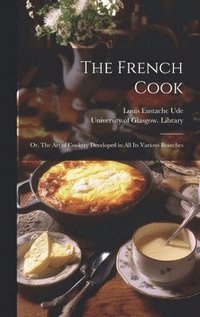 bokomslag The French Cook [electronic Resource]