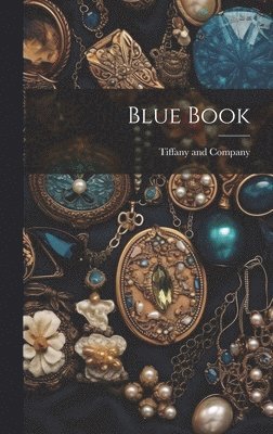 Tiffany And Company - Blue Book, Inbunden