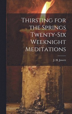 bokomslag Thirsting for the Springs Twenty-six Weeknight Meditations