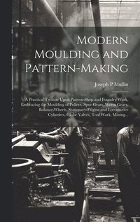 bokomslag Modern Moulding and Pattern-making