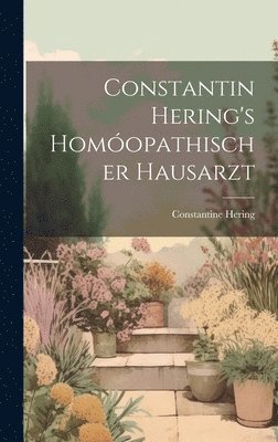 bokomslag Constantin Hering's Homopathischer Hausarzt