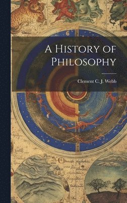 Clement C J Webb - History of Philosophy, Inbunden