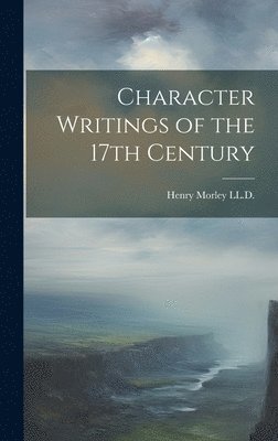 bokomslag Character Writings of the 17th Century