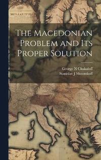 bokomslag The Macedonian Problem and its Proper Solution